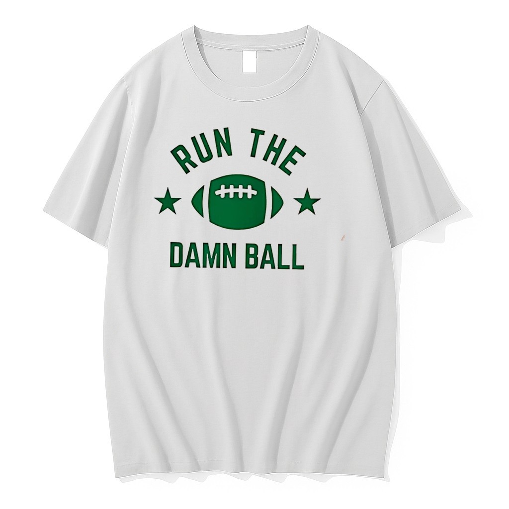 Original Run The Damn Ball American Football Tee Tshirts