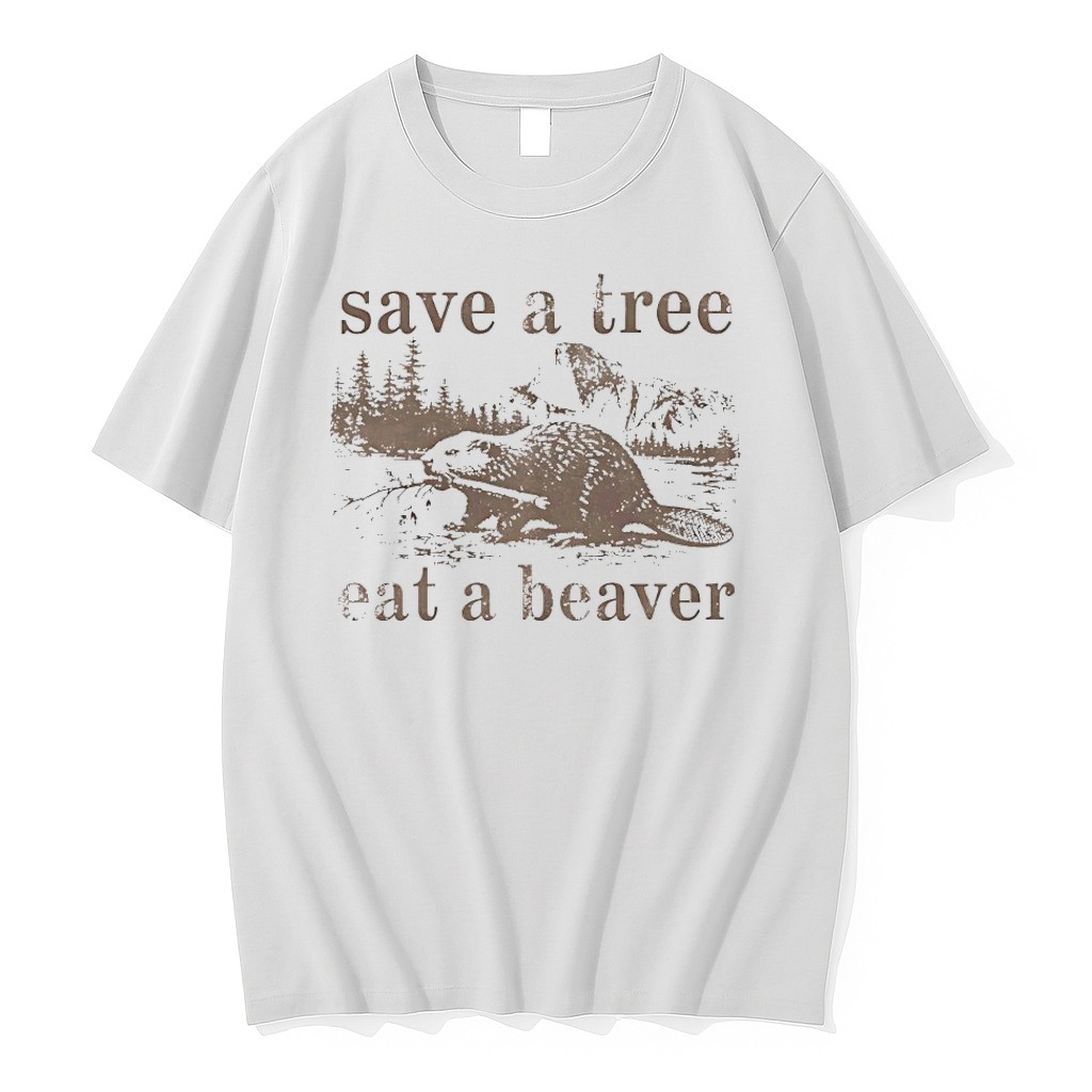 Original Save A Tree Eat A Beaver Tshirts