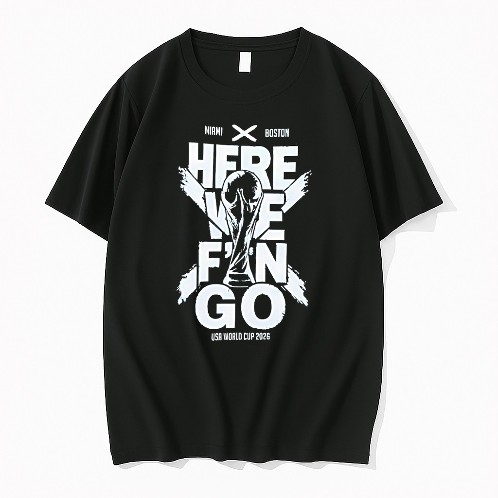 Original Scotland World Cup Here We Fuckin Go 2026 Tshirts