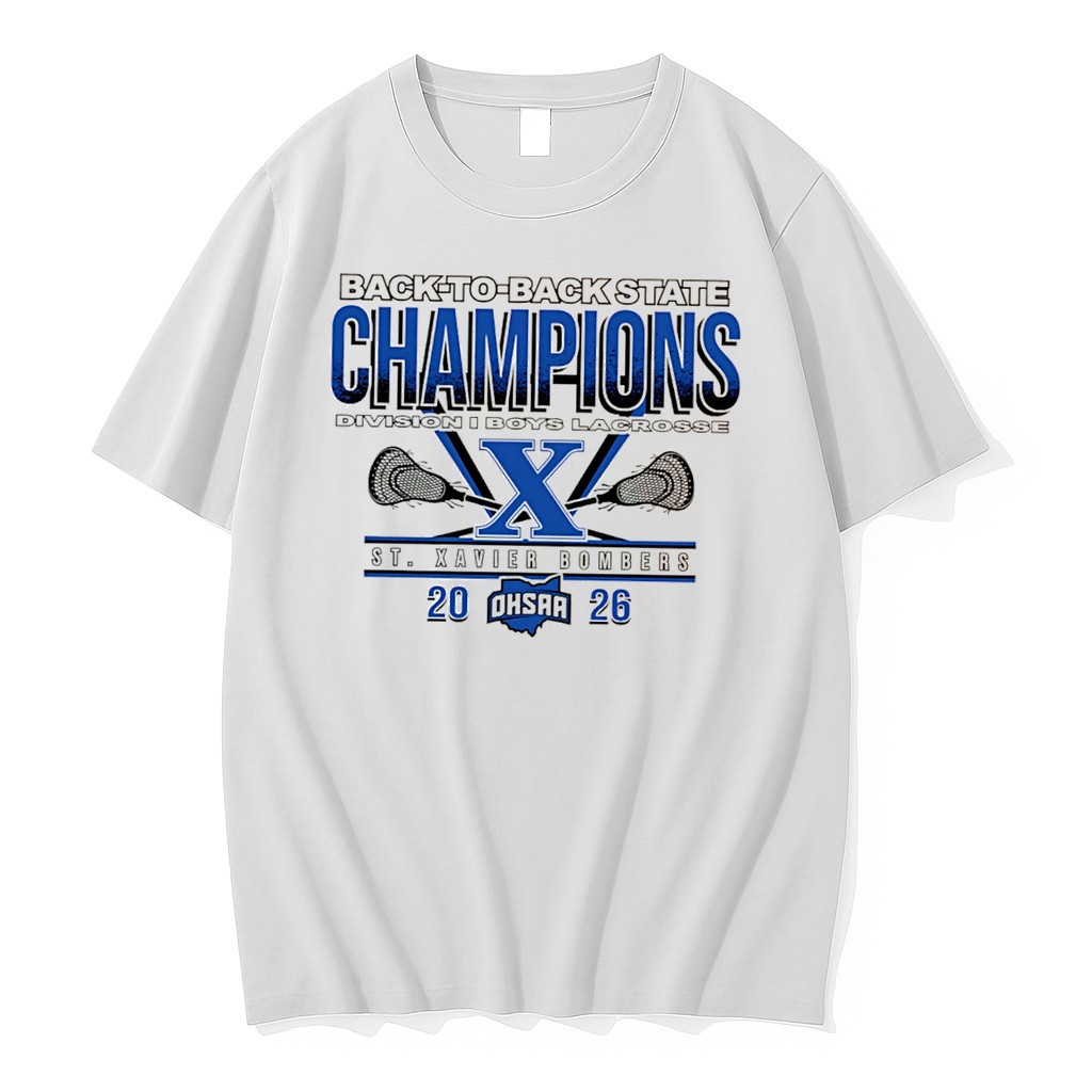 Original St Xavier Bombers 2026 Ohsaa Boys Lacrosse D1 Back To Back State Champions Tee Tshirts