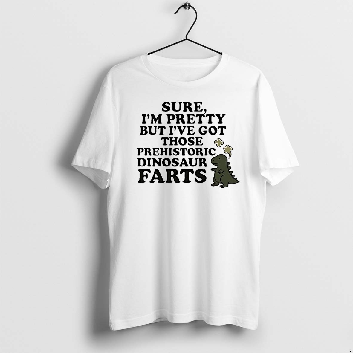 Original Sure Im Pretty Prehistoric Dinosaur Farts Cute T Rex Tshirts