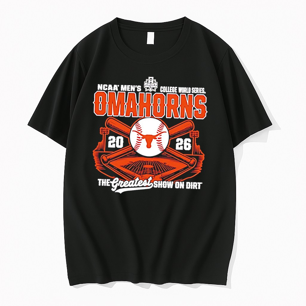 Original Texas Longhorns 2026 College World Series Bound Omahorns The Greatest Show On Dirt Tee Tshirts