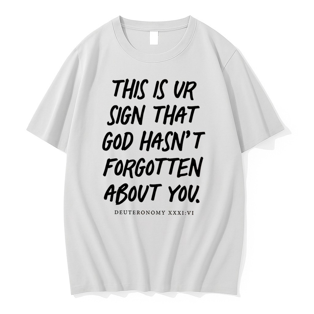 Original This Is Ur Sign That God Hasnt Forgotten About You Tee Tshirts