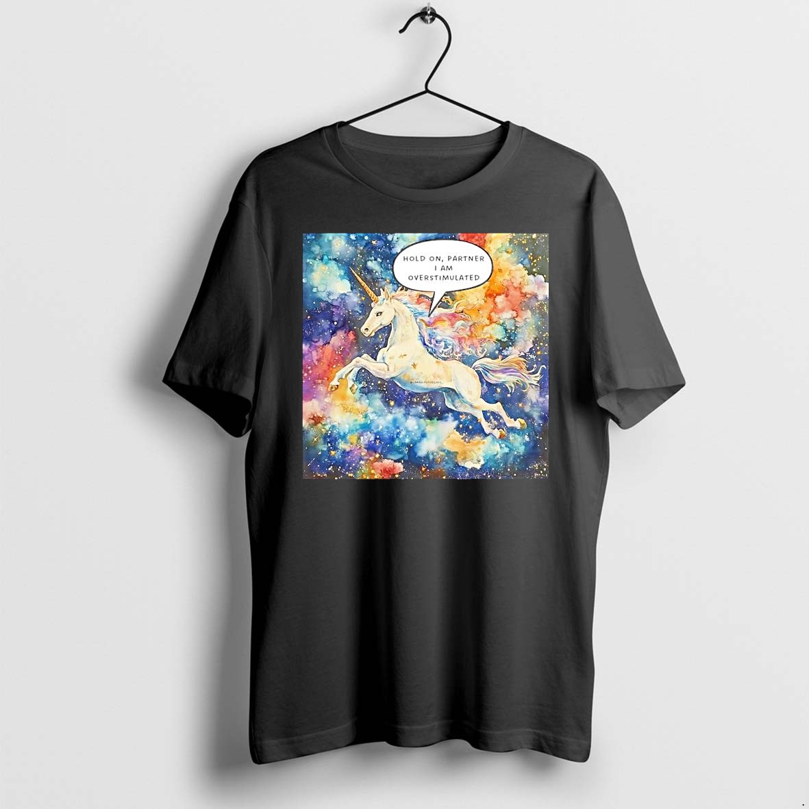 Original Unicorn Hold On Partner I Am Overstimulated Galaxy Space Fantasy Magic Tshirts