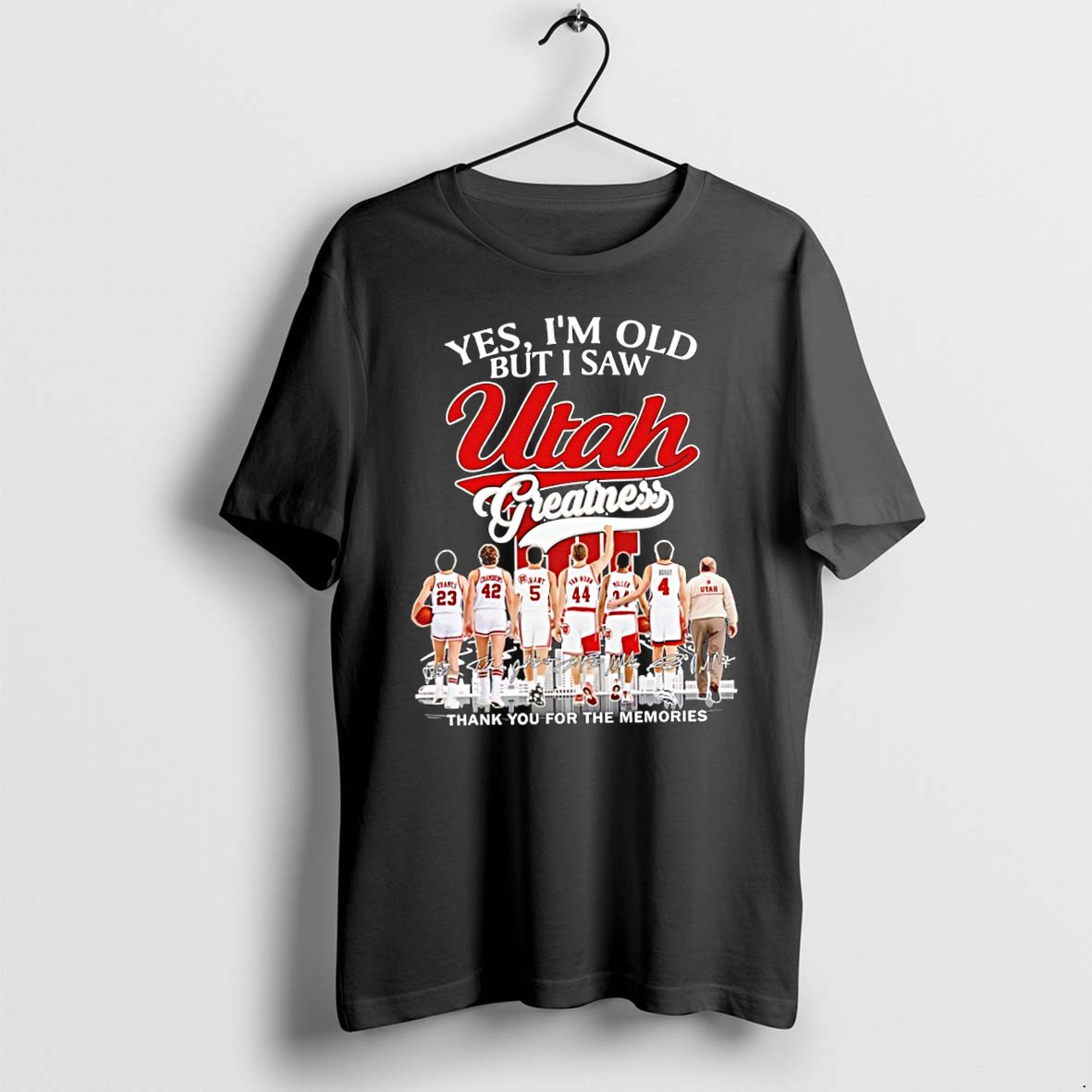 Original Utah Utes Yes Im Old But I Saw Utah Basketball Greatness Thank You For The Memories Skyline Signatures Tshirts