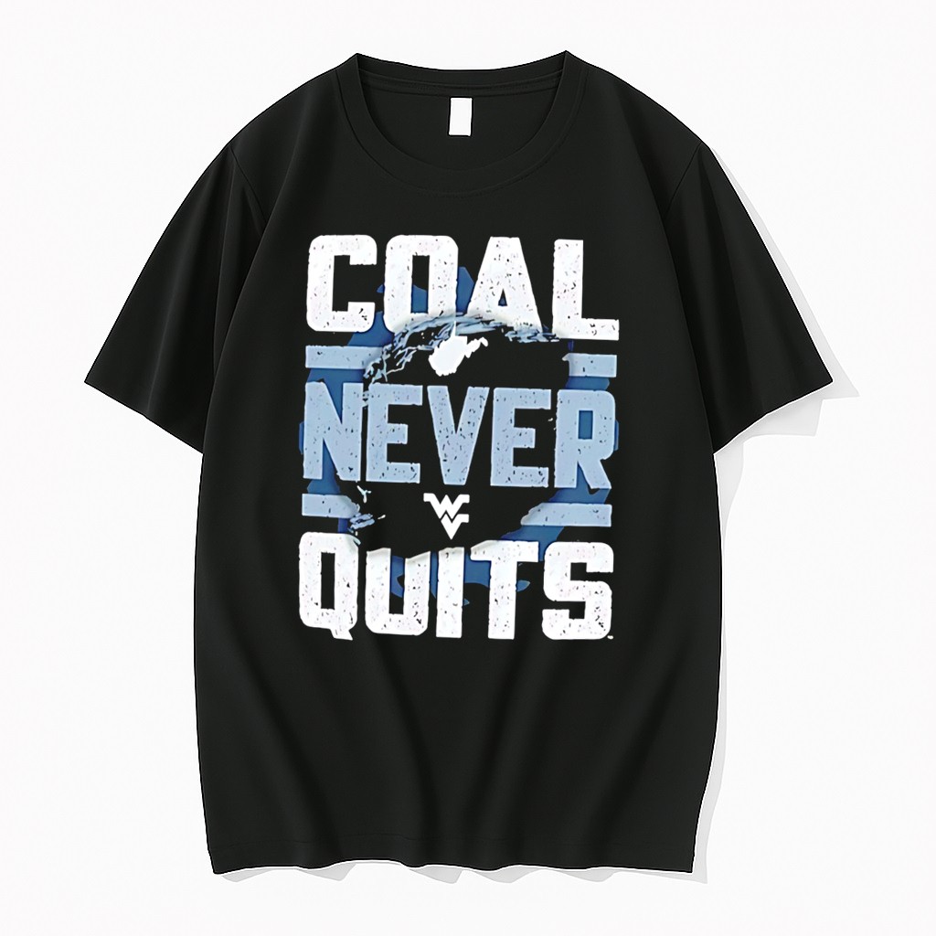 Original West Virginia Mountaineers Coal Never Quits Tee Tshirts