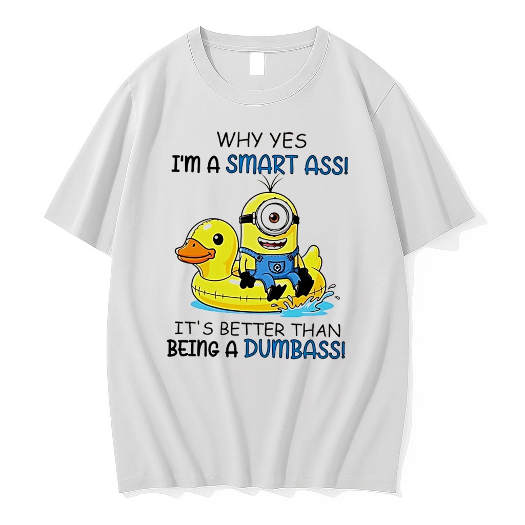 Original Why Yes Im A Smart Ass Its Better Than Being A Dumbass Minion Tee Tshirts