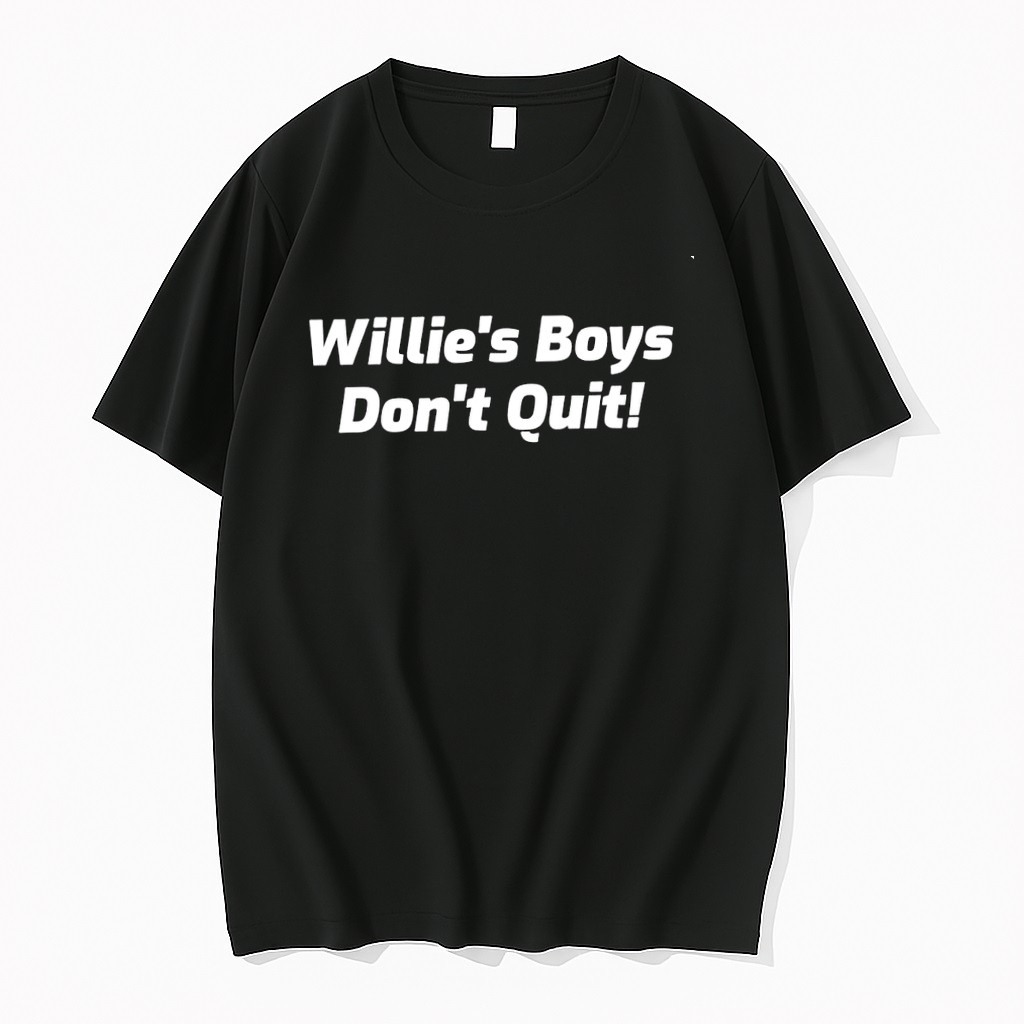 Original Willies Boys Dont Quit Tshirts