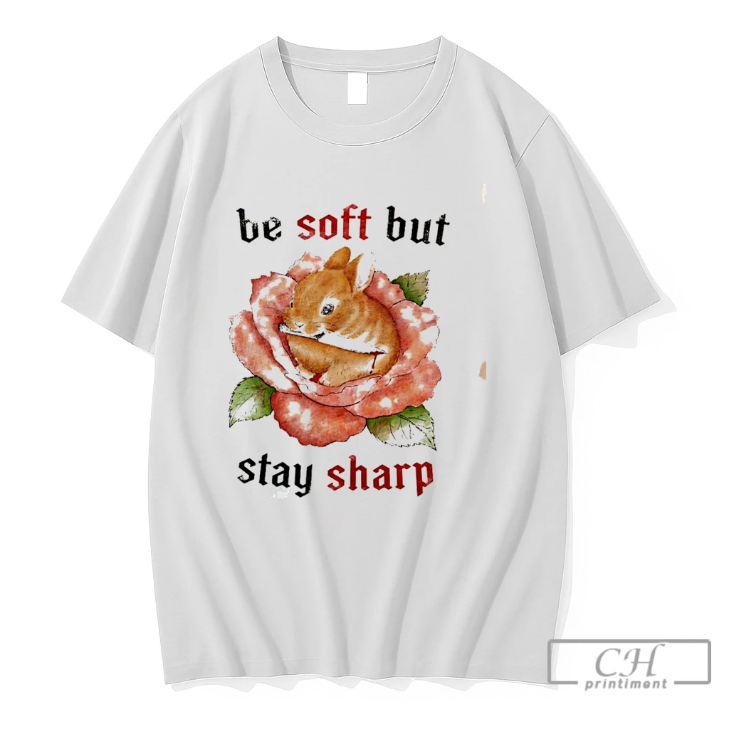 Premium Be Soft But Stay Sharp Tee T Shirts Sweater Hoodie