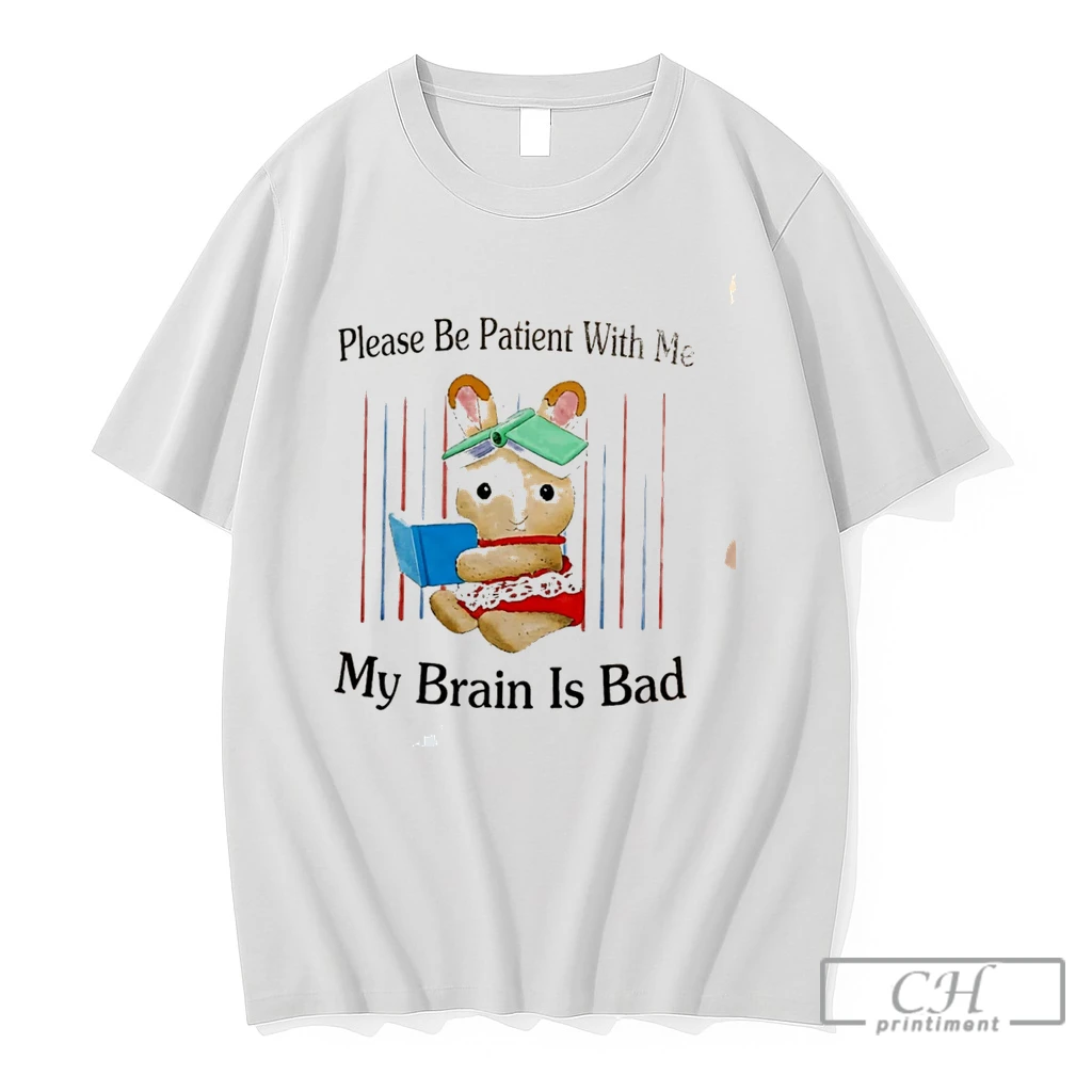 Premium Bunny Please Be Patient With Me My Brain Is Bad Tee T Shirts Sweater Hoodie