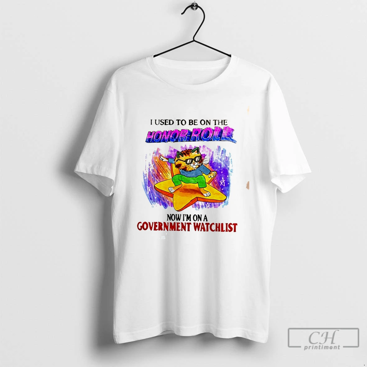 Premium Cat I Used To Be On The Honor Roll Now Im On A Government Watchlist Tee T Shirts Sweater Hoodie