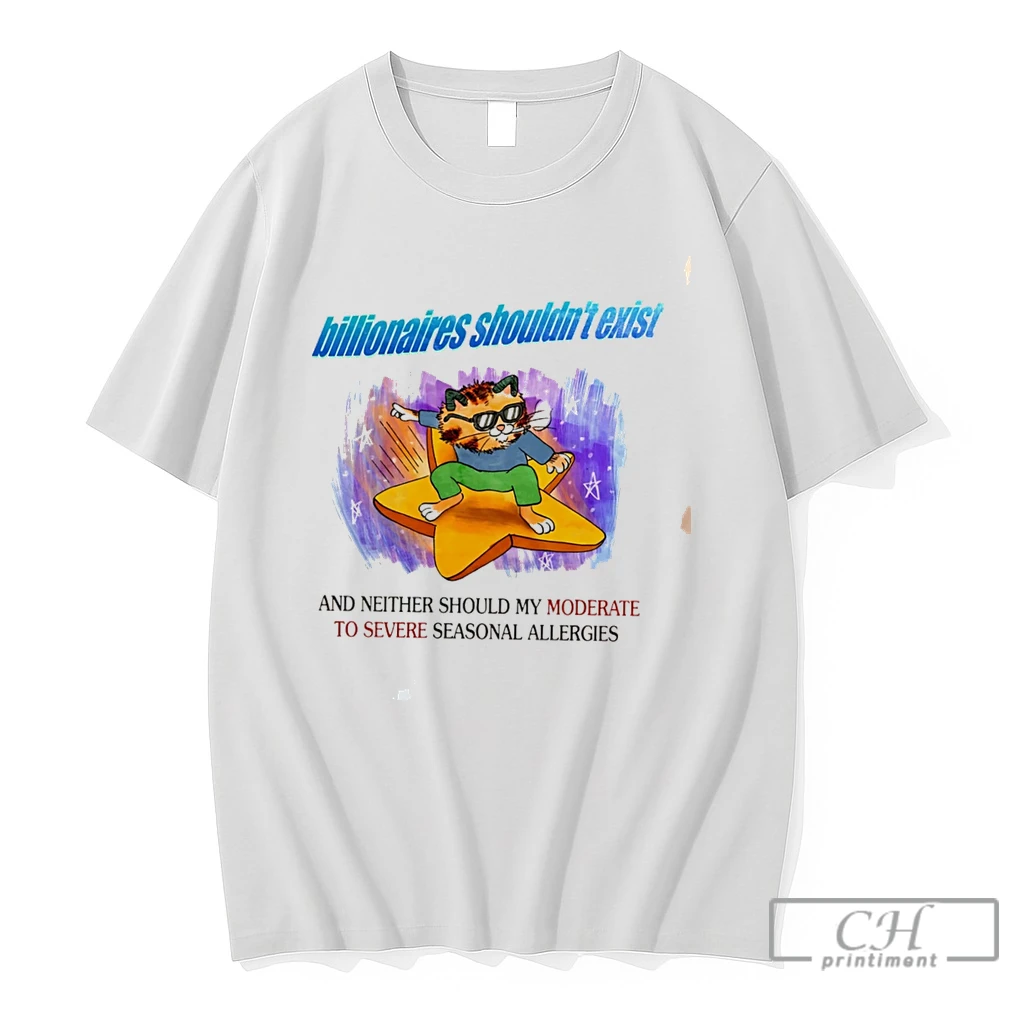 Premium Cat Billionaires Shouldnt Exist And Neither Should My Moderate To Severe Tee T Shirts Sweater Hoodie