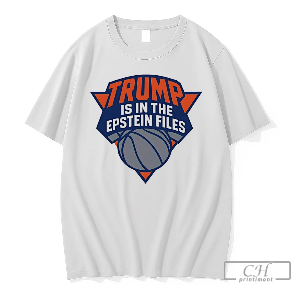Premium Donald Trump Is In The Epstein Files New York Knicks Parody Basketball Sports Fan T Shirts Sweater Hoodie