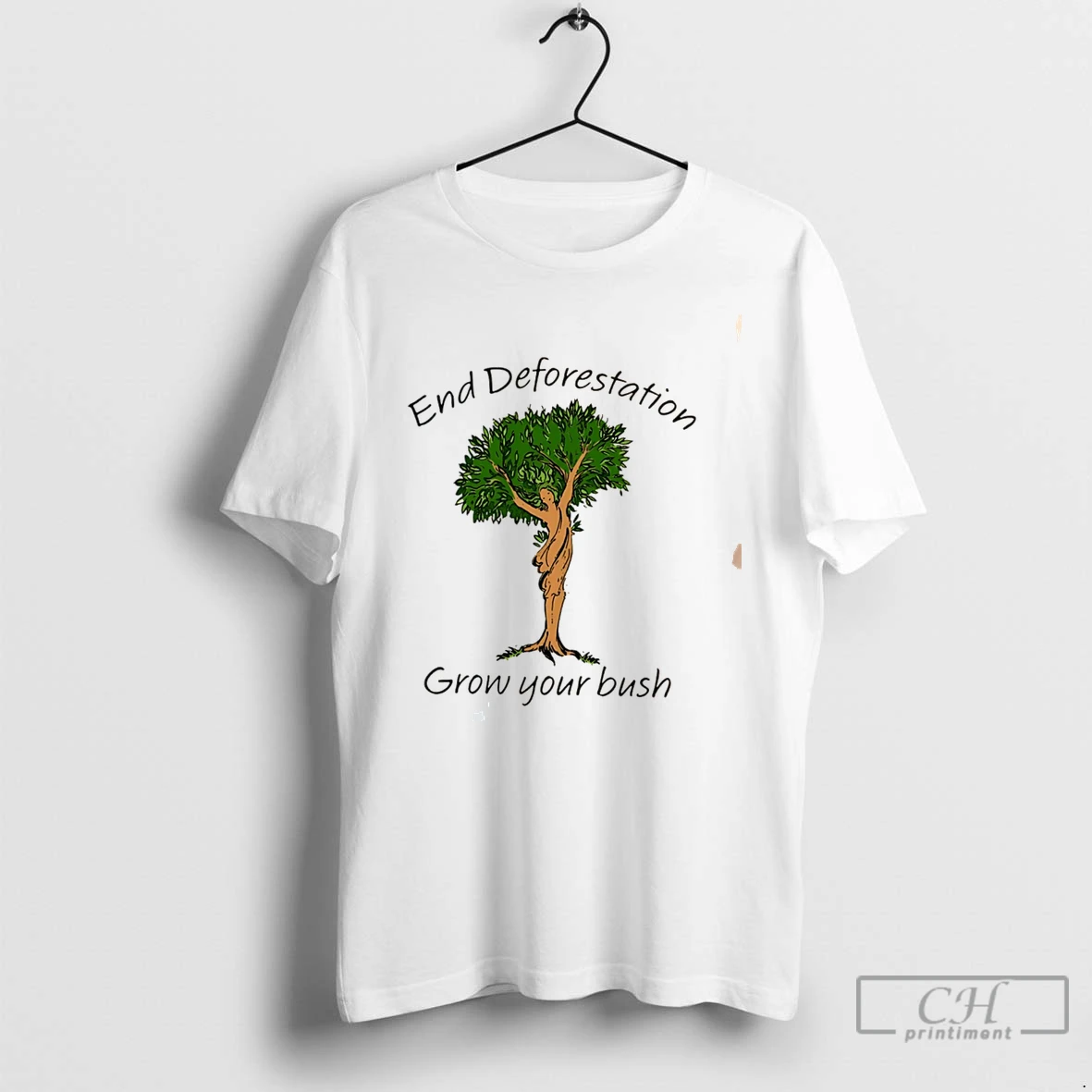 Premium End Deforestation Grow Your Bush Tee T Shirts Sweater Hoodie