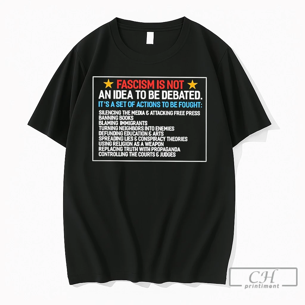 Premium Fascism Is Not An Idea To Be Debated Its A Set Of Actions To Be Fought T Shirts Sweater Hoodie