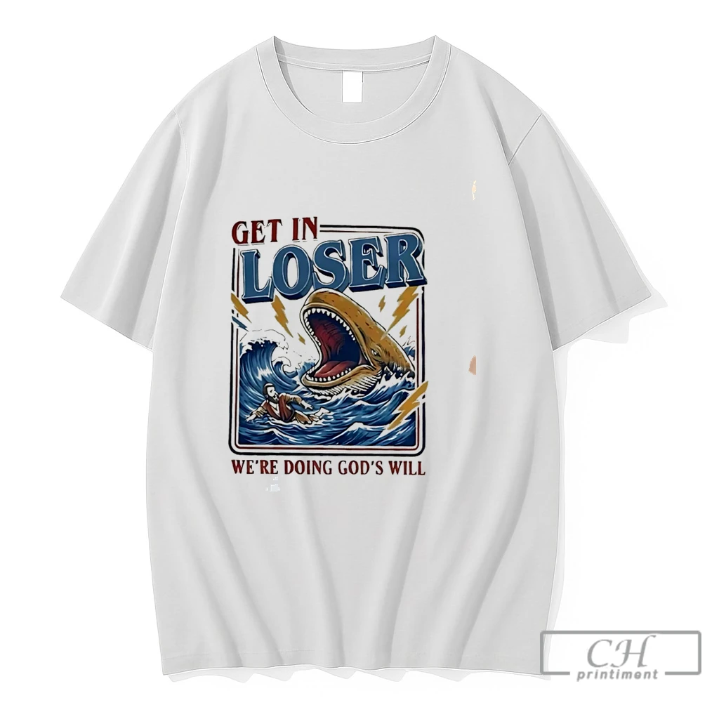 Premium Get In Loser Were Doing Gods Will Illustration Tee T Shirts Sweater Hoodie