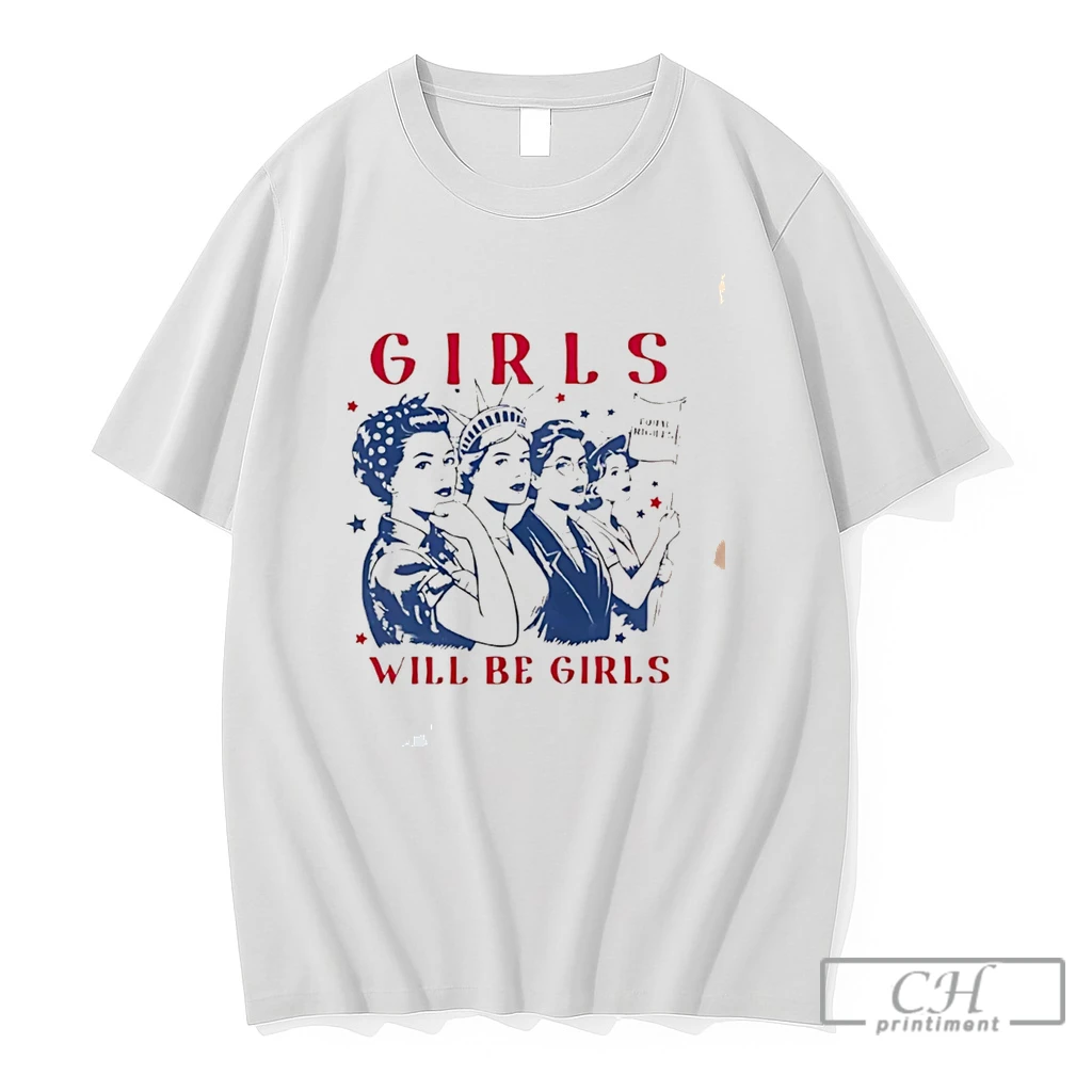Premium Girls Will Be Girls Feminist 4th Of July Tee T Shirts Sweater Hoodie
