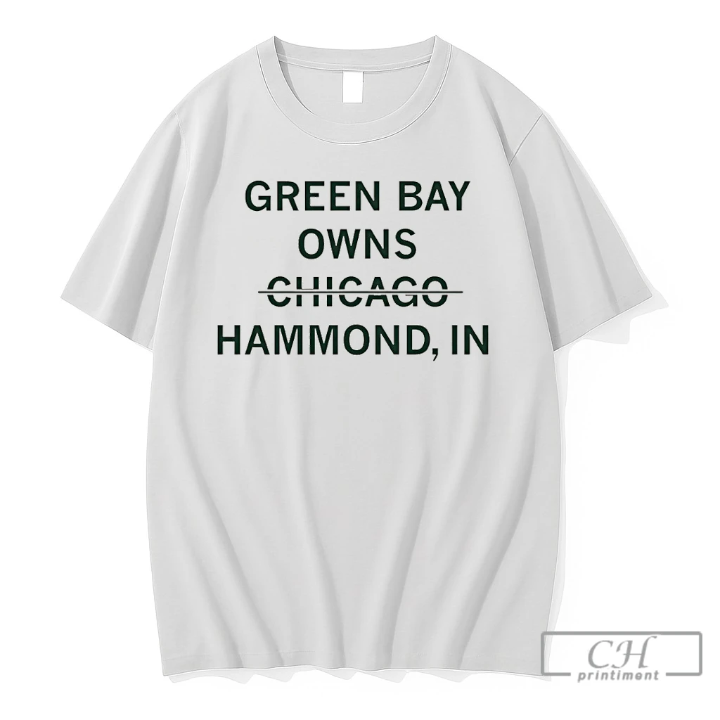 Premium Green Bay Owns Chicago Hammond In Chicago Bears Football Nfl 2026 T Shirts Sweater Hoodie