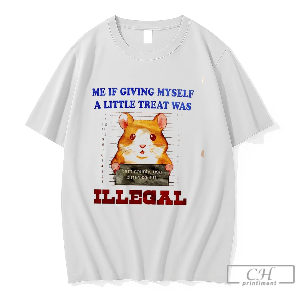 Premium Hamster Me If Giving Myself A Little Treat Was Illegal Tee T Shirts Sweater Hoodie