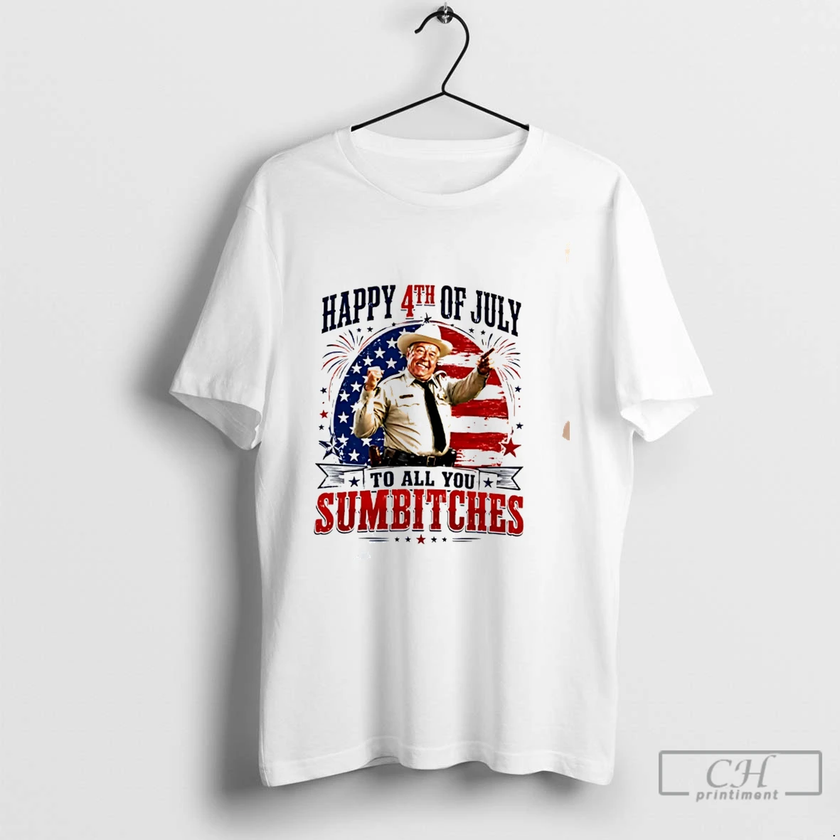 Premium Happy 4th Of July To All You Sumbitches Sheriff Buford T Justice Tee T Shirts Sweater Hoodie