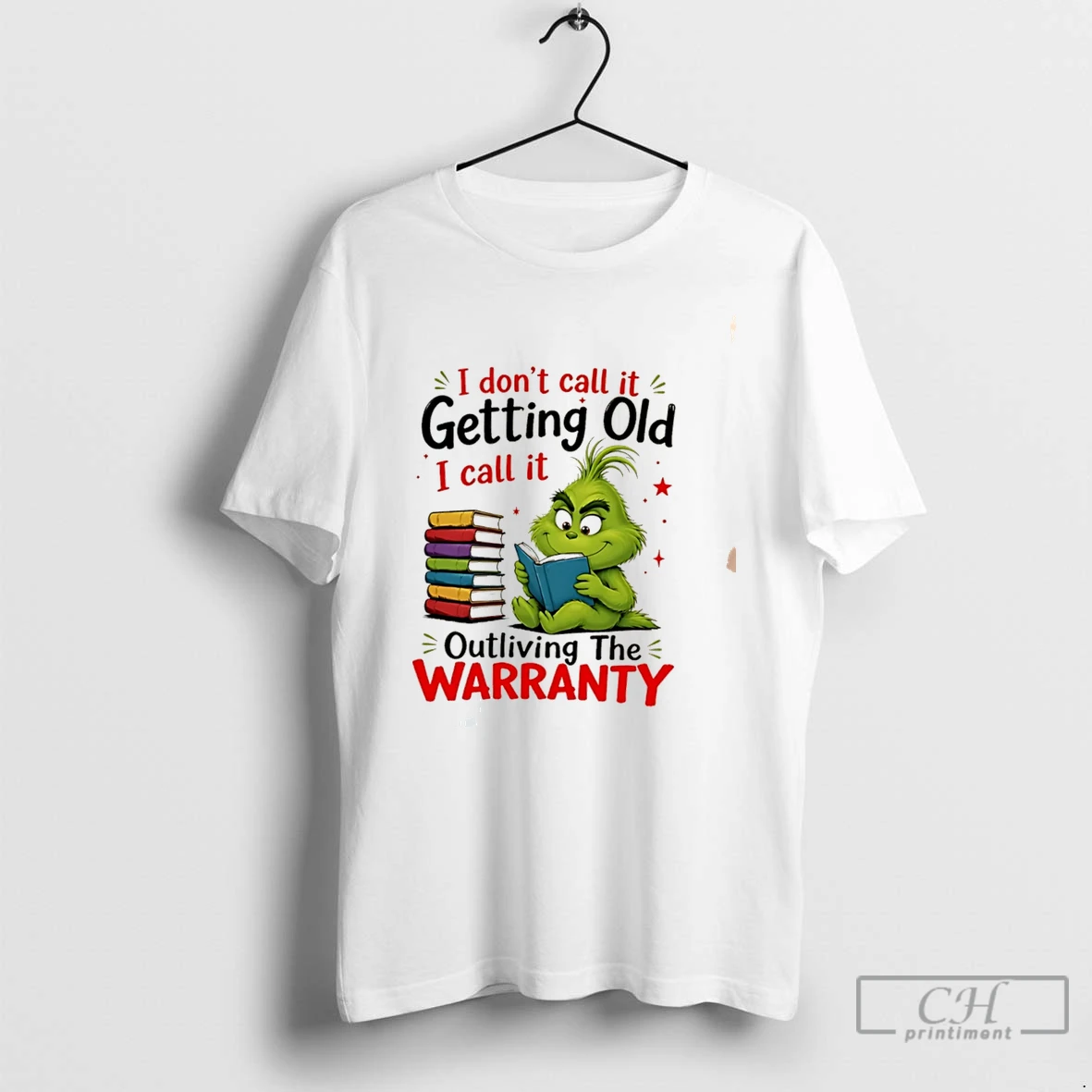 Premium I Dont Call It Getting Old I Call It Outliving The Warranty Grinch Tee T Shirts Sweater Hoodie