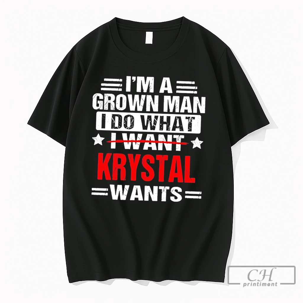 Premium Im A Grown Man I Do What I Want Krystal Wants Tee T Shirts Sweater Hoodie