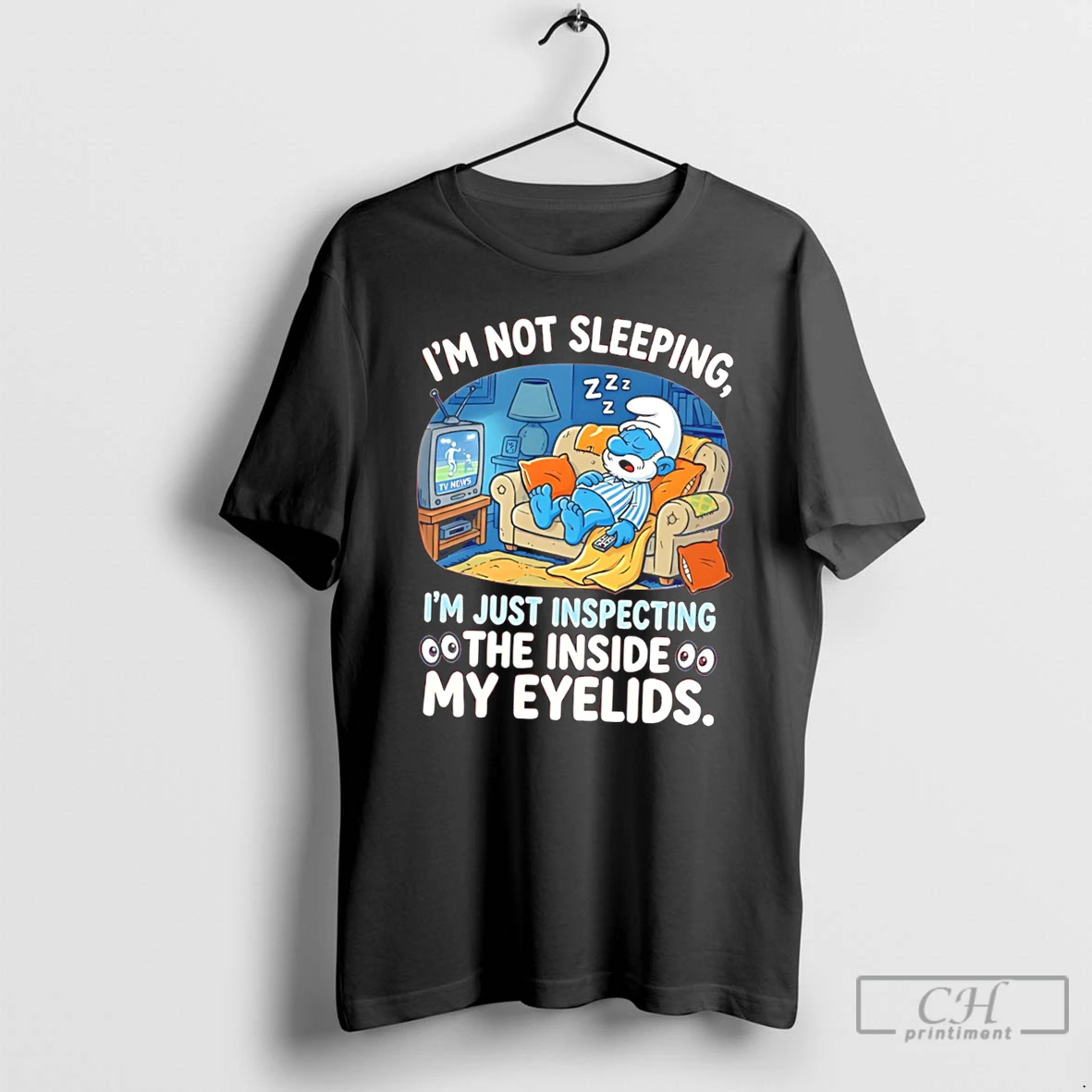 Premium Im Not Sleeping Im Just Inspecting The Inside My Eyelids The Smurf Tee T Shirts Sweater Hoodie