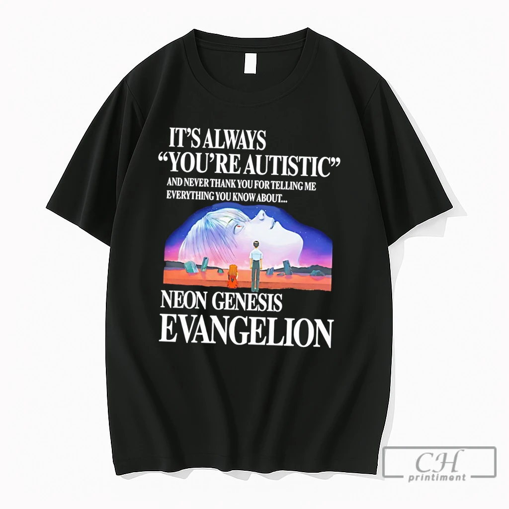Premium Its Always Youre Autistic And Never Thank You For Telling Me Everything You Know About The Anime Tee T Shirts Sweater Hoodie