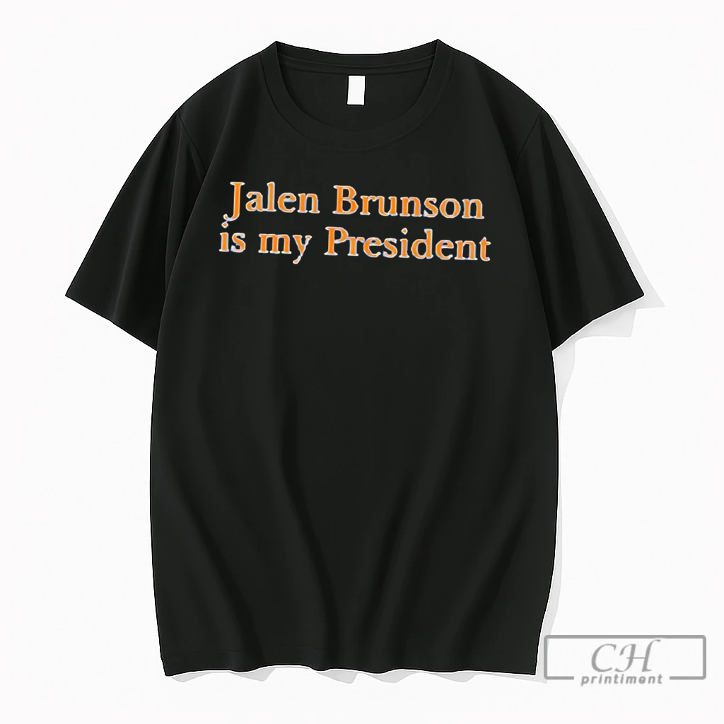 Premium Jalen Brunson Is My President New York Knicks Tee T Shirts Sweater Hoodie