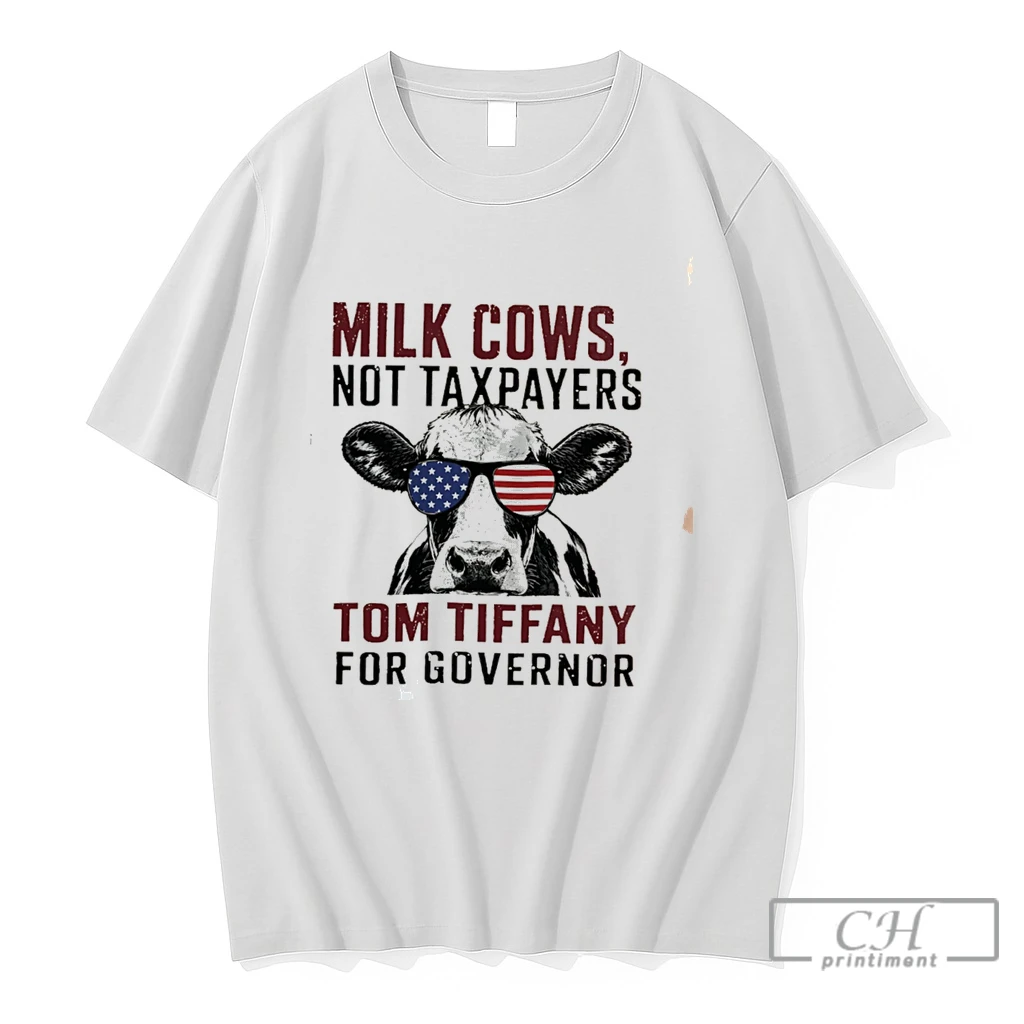 Premium Milk Cows Not Taxpayers Tom Tiffany For Governor Tee T Shirts Sweater Hoodie
