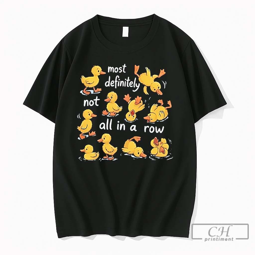 Premium Most Definitely Not All In A Row Cartoon Duck Tee T Shirts Sweater Hoodie