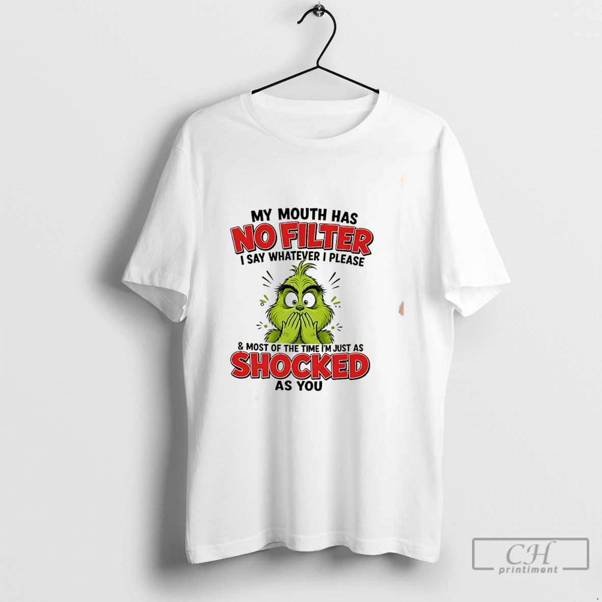 Premium My Mouth Has No Filter I Say Whatever I Please And Most Of The Time Grinch Tee T Shirts Sweater Hoodie
