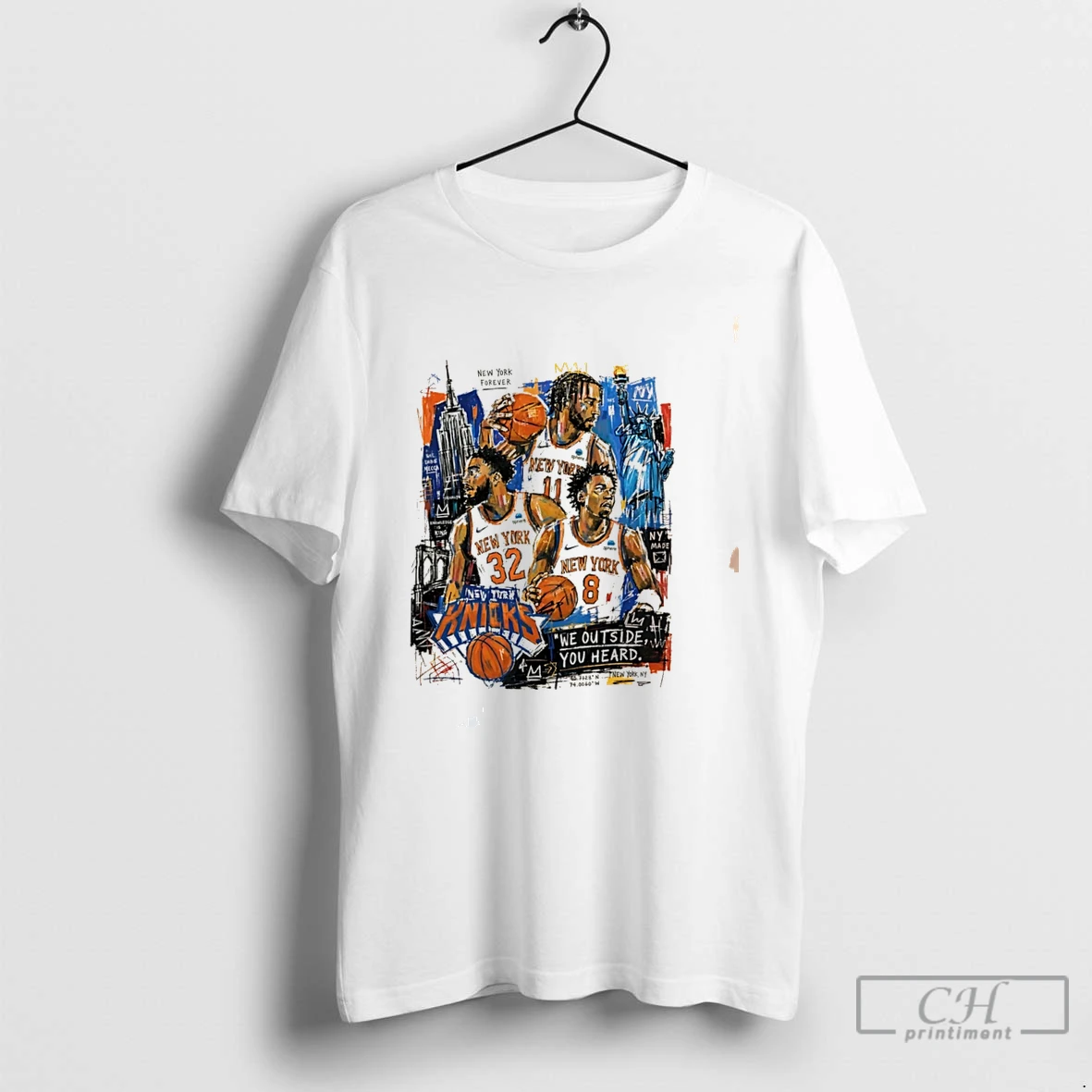 Premium New York Knicks Forever We Outside You Heard Digital Painting Style Tee T Shirts Sweater Hoodie