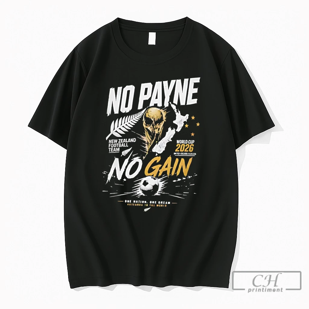 Premium New Zealand Football No Payne No Gain World Cup 2026 Aotearoa To The World T Shirts Sweater Hoodie