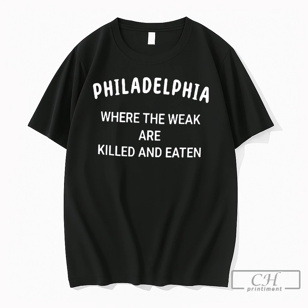 Premium Philadelphia Where The Weak Are Killed And Eaten Tee T Shirts Sweater Hoodie