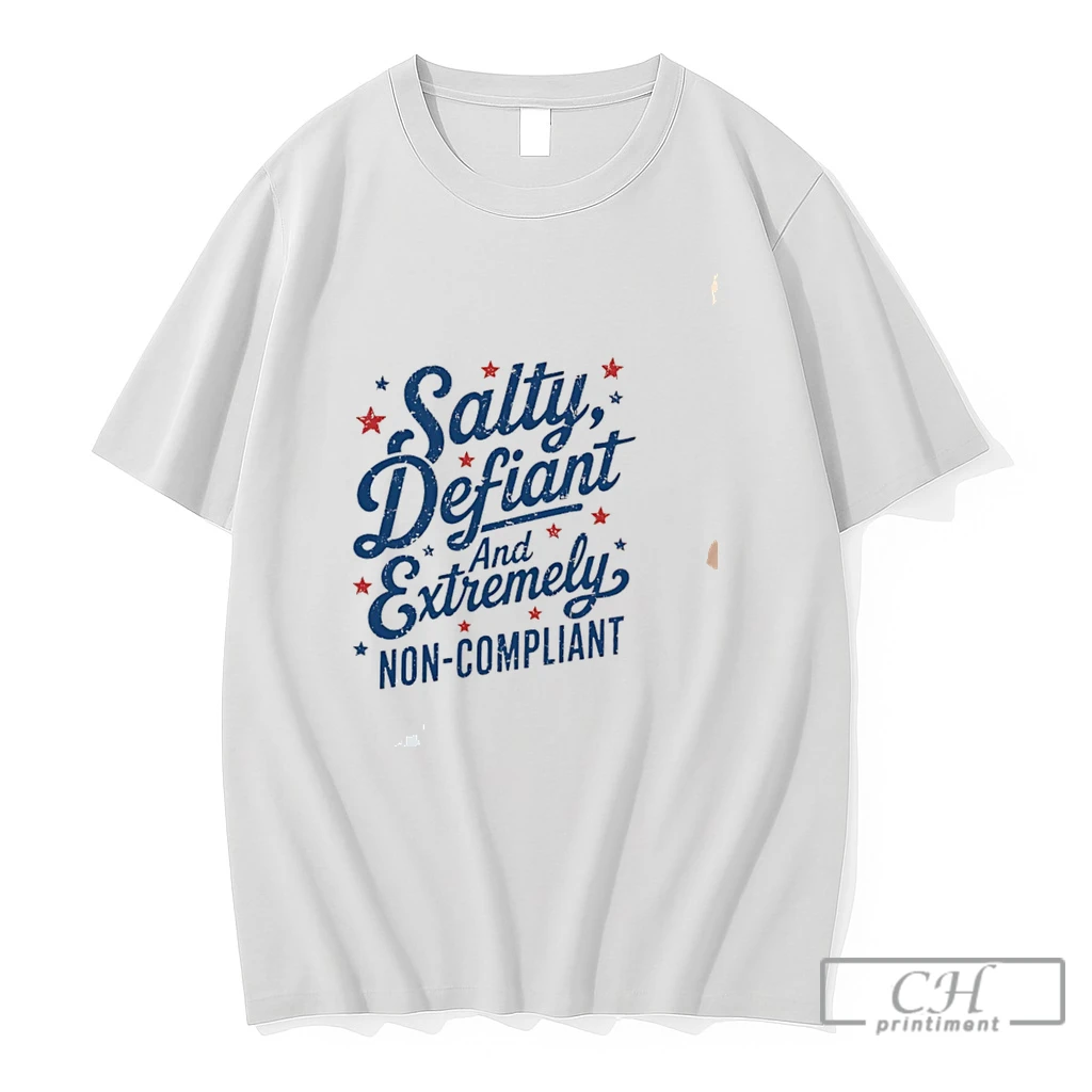 Premium Salty Defiant And Extremely Non Compliant Tee T Shirts Sweater Hoodie