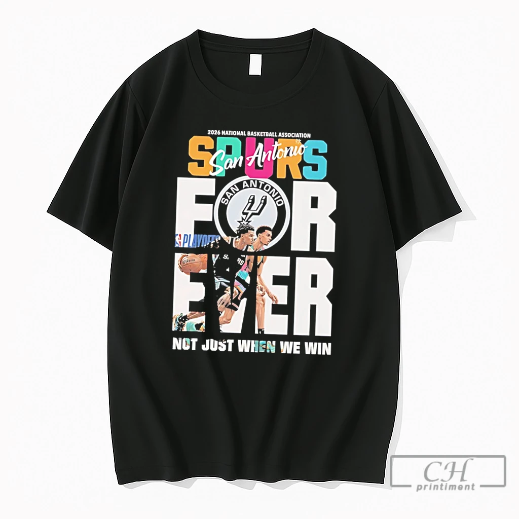 Premium San Antonio Spurs 2026 National Basketball Association Forever Not Just When We Win Tee T Shirts Sweater Hoodie