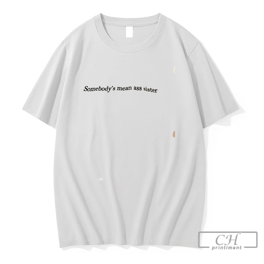 Premium Somebodys Mean Ass Sister Tee T Shirts Sweater Hoodie