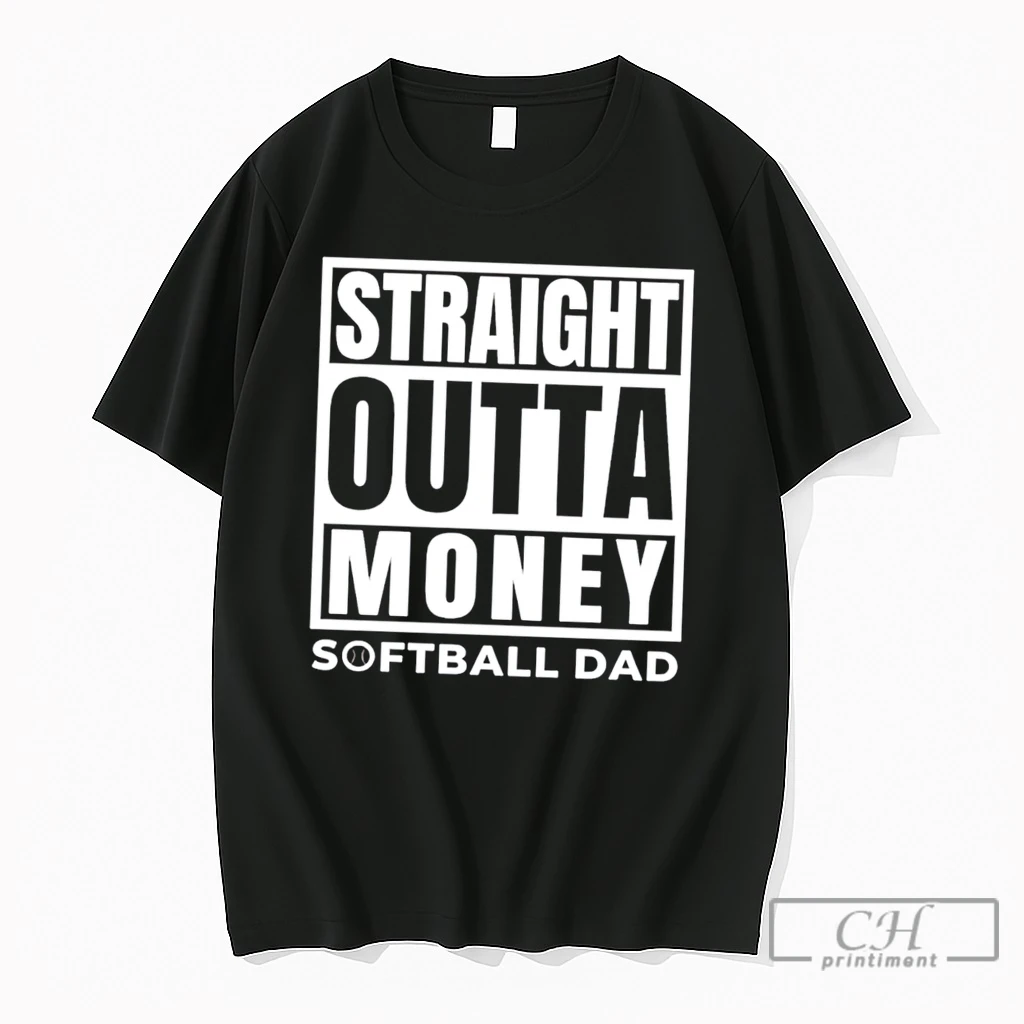 Premium Straight Outta Money Softball Dad Tee T Shirts Sweater Hoodie
