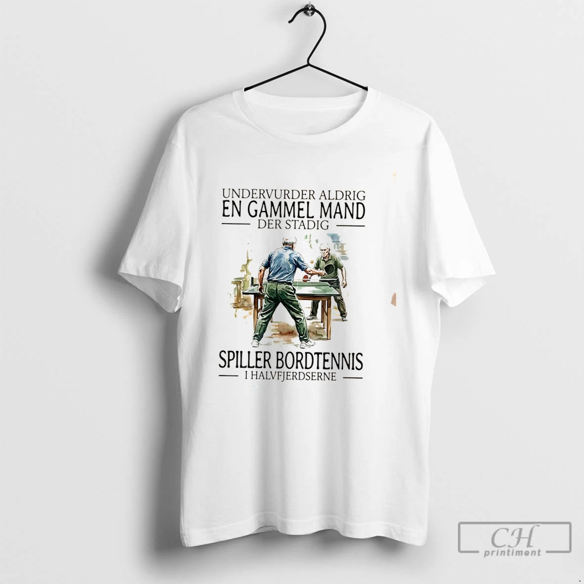 Premium Undervurder Aldrig En Gammel Mand Der Stadig Spiller Bordtennis I Halvfjerdserne Tee T Shirts Sweater Hoodie