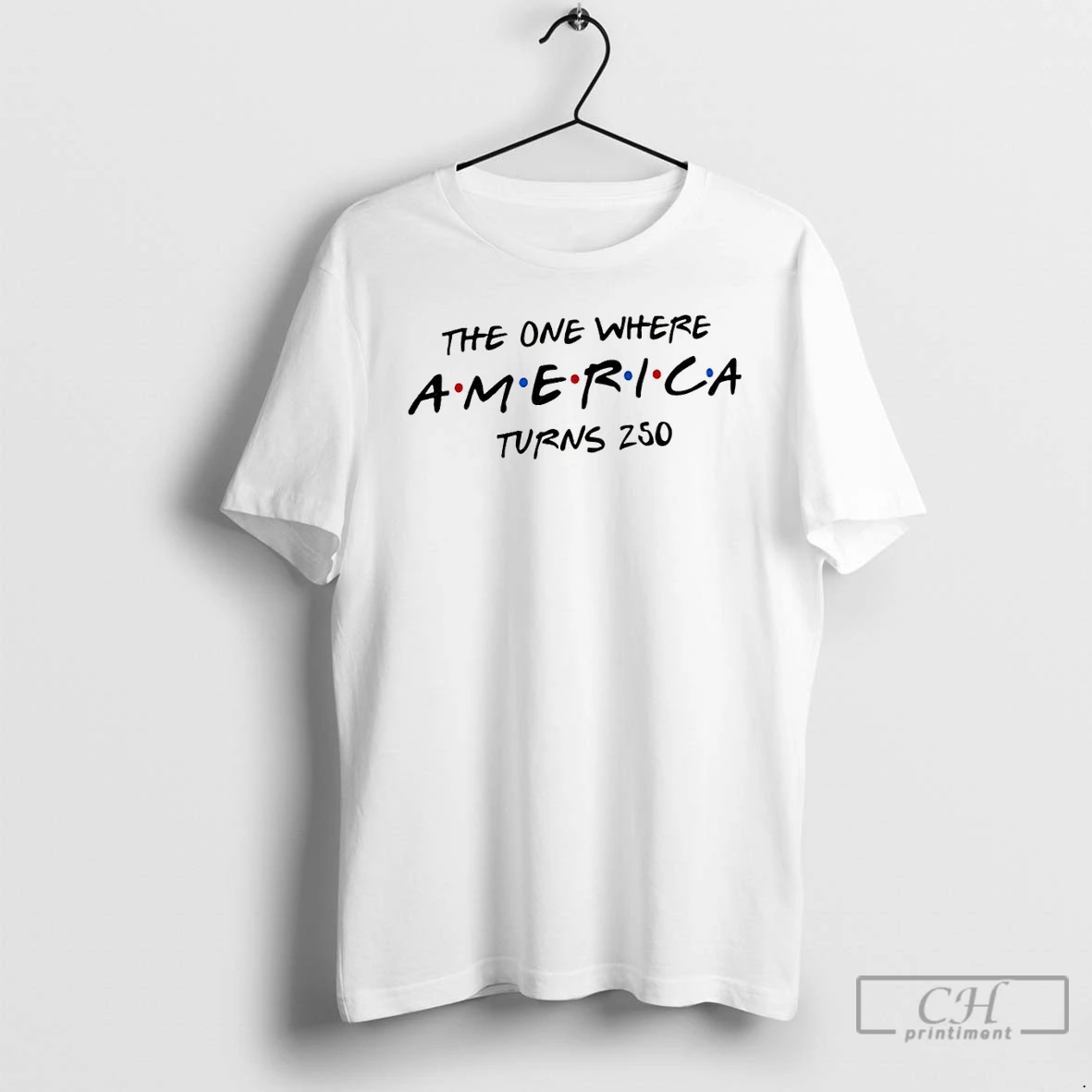 Premium United States Patriotic The One Where America Turns 250 4th Of July T Shirts Sweater Hoodie