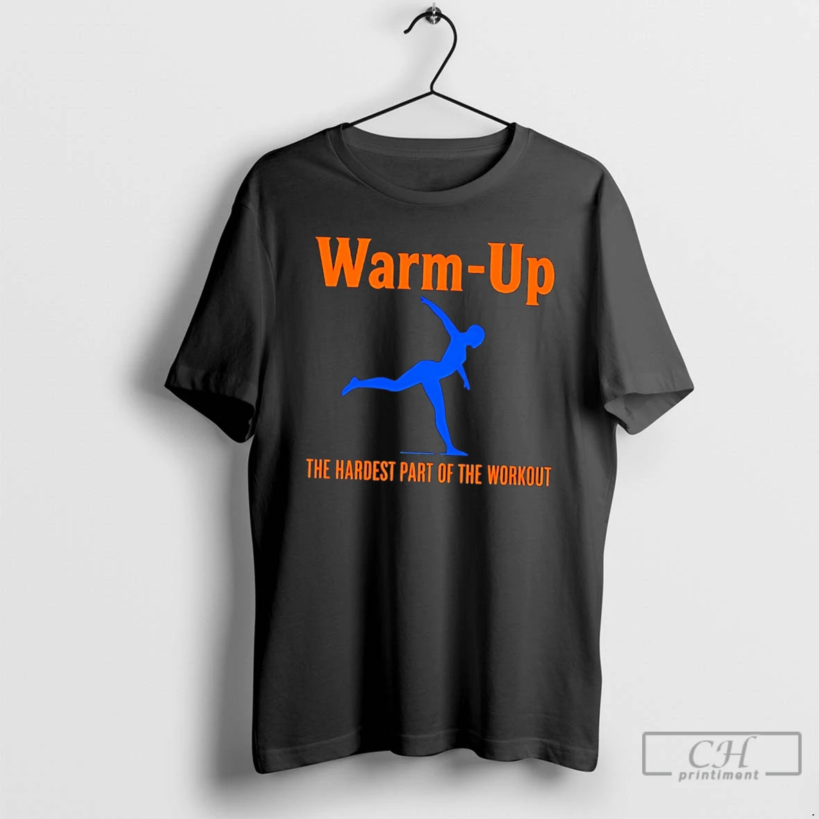 Premium Warm Up The Hardest Part Of The Workout Tee T Shirts Sweater Hoodie