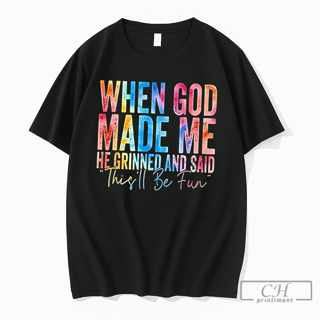 Premium When God Made Me He Grinned And Said Thisll Be Fun Tee T Shirts Sweater Hoodie