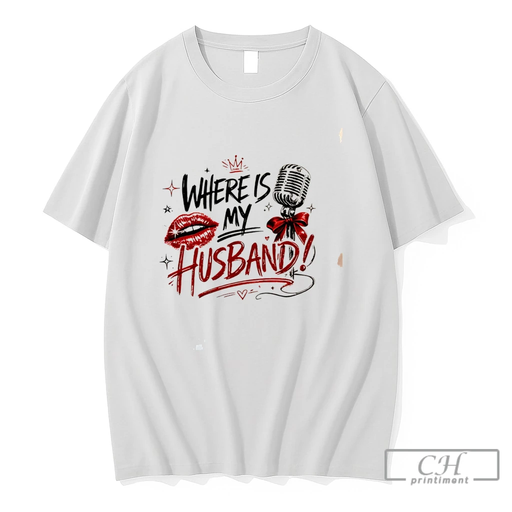 Premium Where Is My Husband Tee T Shirts Sweater Hoodie