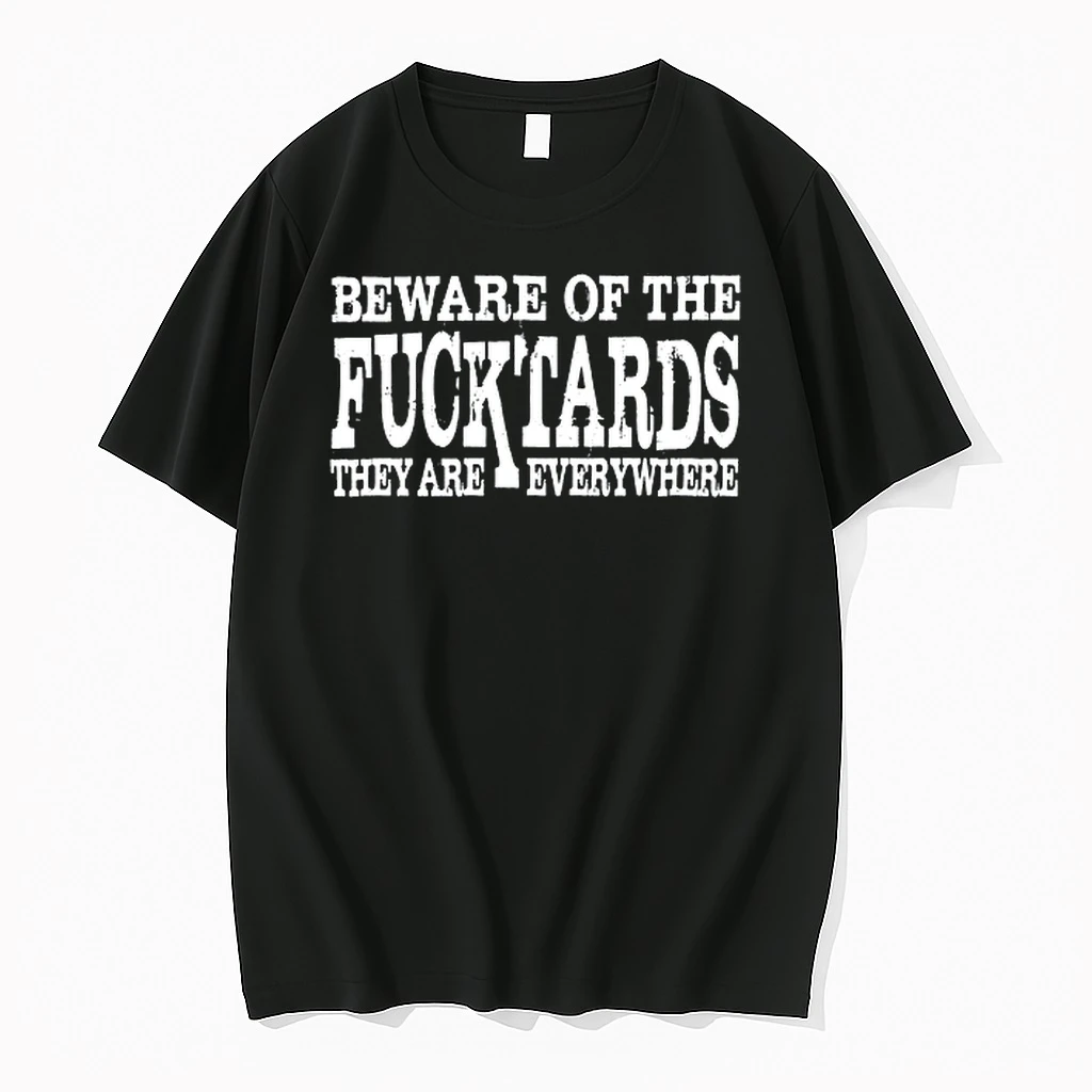 Beware Of The Fucktards They Are Everywhere 0 Tshirts Sweater Hoodie