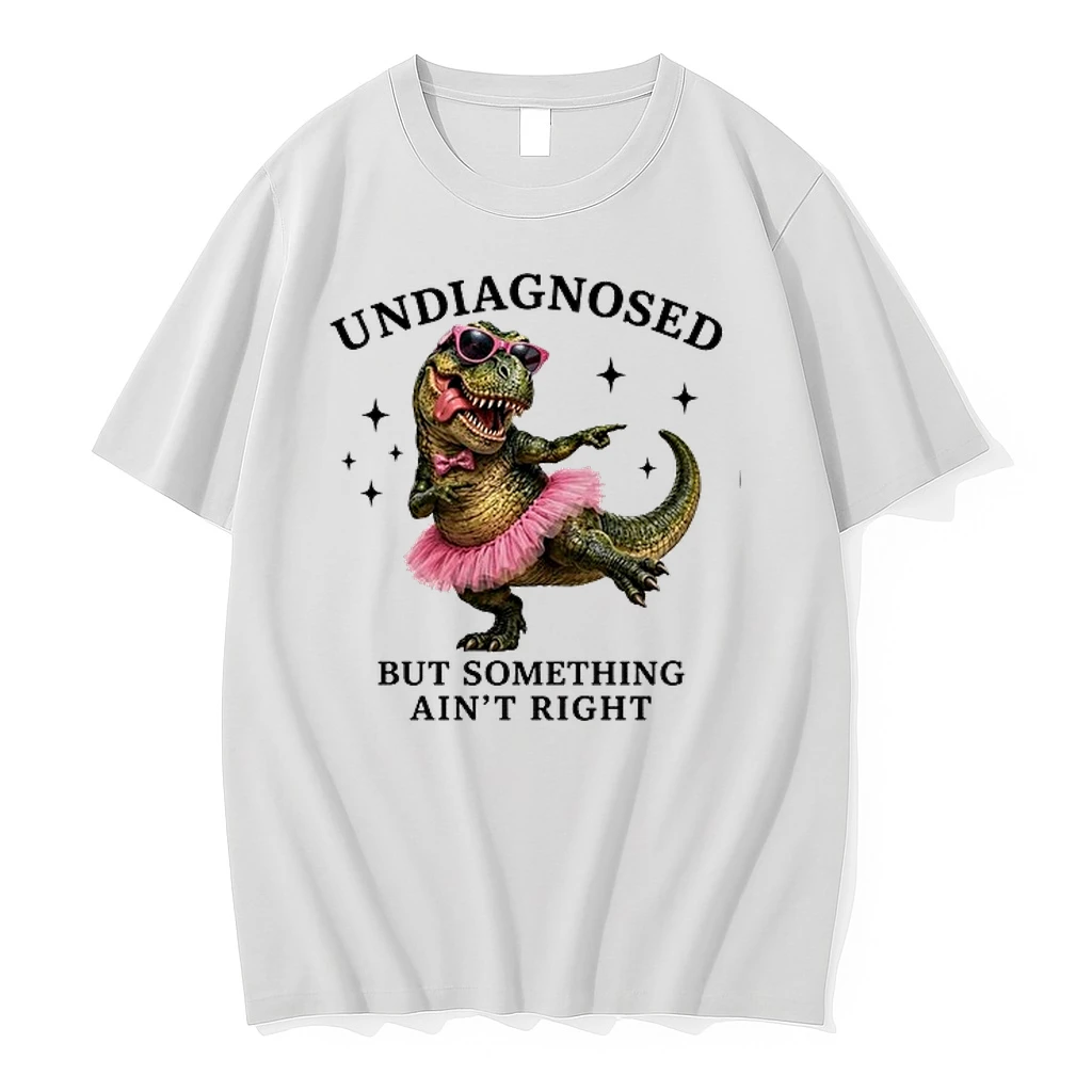 Dinosaur Undiagnosed But Something Aint Right 0 Tshirts Sweater Hoodie