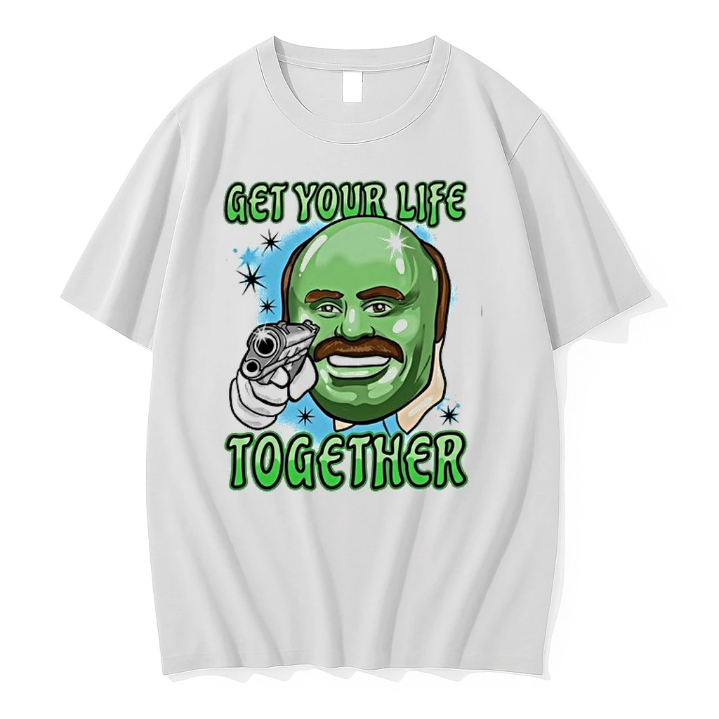 Dr Phil Green Get Your Life Together Meme 0 Tshirts Sweater Hoodie