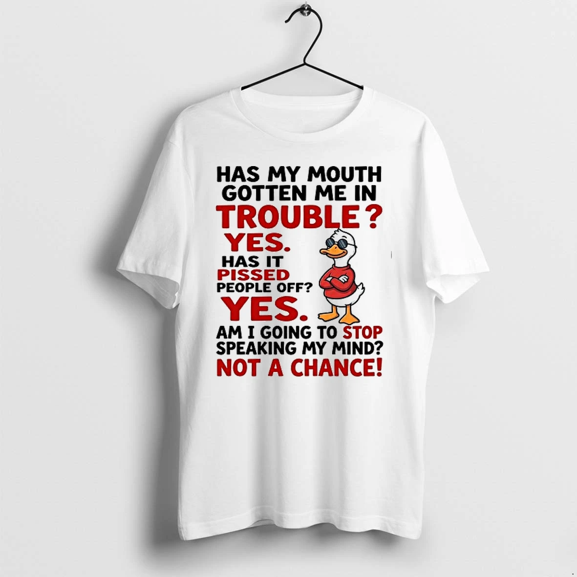 Has My Mouth Gotten Me In Trouble Yes Has It Pissed People Off Yes Am I Going To Stop Speaking My Mind Not A Chance