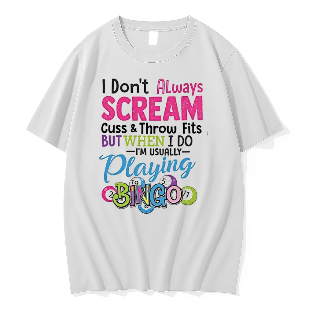 I Dont Always Scream Cuss And Throw Fits But When I Do Im Usually Playing Bingo 0 Tshirts Sweater Hoodie
