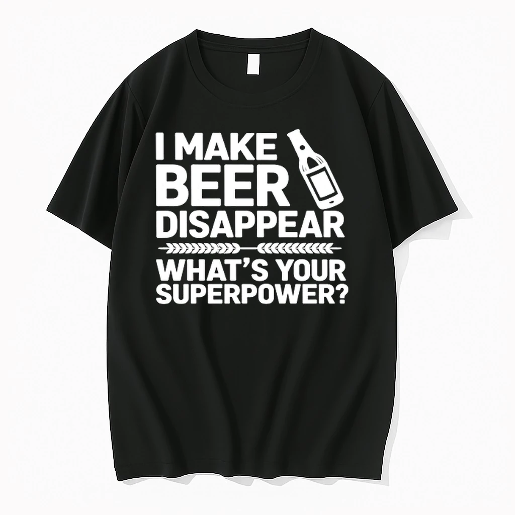 I Make Beer Disappear Whats Your Superpower 0 Tshirts Sweater Hoodie
